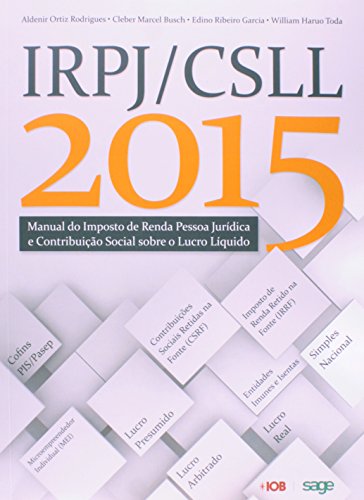 Ler IRPJ/ CSLL 2015, do autor Aldenir Ortiz Rodrigues; Cleber Marcel Busch; Edino Ribeiro Garcia; William Haruo Toda