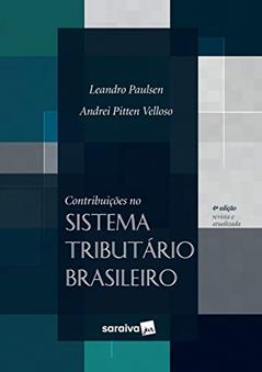 Contribuições no sistema tributário brasileiro, do autor Leandro Paulsen; Andrei Pitten Velloso