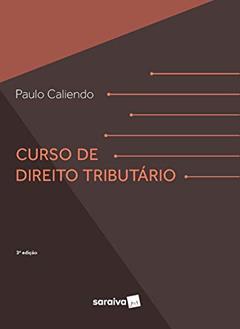 Curso de Direito Tributário - 3ª edição de 2020, do autor Paulo Caliendo