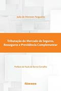 Ler Tributação do Mercado de Seguros, Resseguros e Previdência Complementar, do autor Julia de Menezes Nogueira