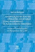 Ler Amortização de ágio em operações societárias como instrumento de planejamento tributário: limites e possibilidades na perspectiva da CSRF, do autor José Luiz Bordignon Ler Amortização de ágio em operações societárias como instrumento de planejamento tributário: limites e possibilidades na perspectiva da CSRF, do autor José Luiz Bordignon