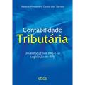 Ler Contabilidade Tributária: Um Enfoque Nos Ifrs E Na Legislação Do Irpj, do autor Mateus Alexandre Costa Dos Santos