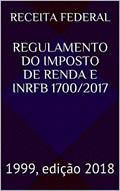 Ler Regulamento do Imposto de Renda: Atualizado até março de 2018, do autor Receita Federal; Presidência da República; Casa Civil Ler Regulamento do Imposto de Renda: Atualizado até março de 2018, do autor Receita Federal; Presidência da República; Casa Civil