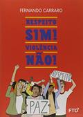 Ler Respeito Sim! Violência Não!, do autor Fernando Carraro Ler Respeito Sim! Violência Não!, do autor Fernando Carraro
