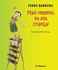 Ler Mais respeito, eu sou criança!, do autor Pedro Bandeira Ler Mais respeito, eu sou criança!, do autor Pedro Bandeira