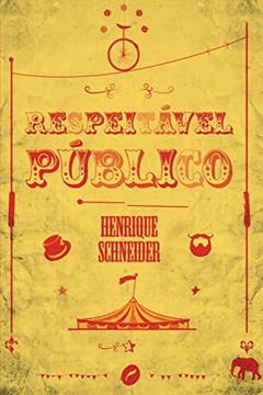 Respeitável público, do autor Henrique Schneider