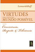 Ler Virtudes para um outro mundo possível vol. II: Convivência, respeito e tolerância: Volume 2, do autor Leonardo Boff