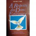Ler A Respeito Dos Dons Espirituais, do autor Kenneth E. Hagin Ler A Respeito Dos Dons Espirituais, do autor Kenneth E. Hagin