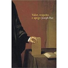 Valor, respeito e apego, do autor Joseph Raz