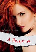 Ler A perversa, do autor Tarryn Fisher
