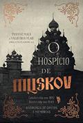 Ler Hospicio de Muskov, O, do autor Vlad, Valquiria, Maia, Tyanne; Vinholo