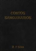Ler Contos Sanguinários: Volume I, do autor R. F. Silva Ler Contos Sanguinários: Volume I, do autor R. F. Silva