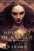 Ler Imperatriz de Sangue (Laços Sanguinários Livro 1), do autor V. S. Ramos Ler Imperatriz de Sangue (Laços Sanguinários Livro 1), do autor V. S. Ramos