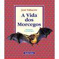 Ler A vida dos morcegos, do autor Tabacow; José Waldemar