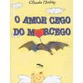 Ler O Amor Cego do Morcego, do autor Cláudio Martins