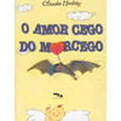 O Amor Cego do Morcego, do autor Cláudio Martins