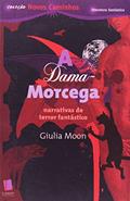 Ler A Dama Morcega. Narrativas de Terror Fantástico - Coleção Novos Caminhos, do autor Giulia Moon