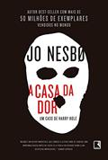 Ler A casa da dor: 4, do autor Jo Nesbø Ler A casa da dor: 4, do autor Jo Nesbø