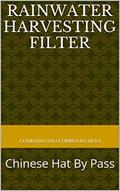 Ler Rainwater Harvesting Filter: Chinese Hat By Pass, do autor Conrado Liao Corrêa da Silva