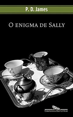 O enigma de Sally (Coleção Policial), do autor P. D. James
