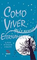 Ler Como viver eternamente, do autor Sally Nicholls