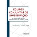 Ler Equipes Conjuntas de Investigação na Cooperação Jurídica Internacional em Matéria Penal, do autor Isac Barcelos Pereira de Souza