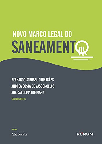 Ler Novo marco legal do saneamento, do autor Bernardo Strobel Guimarães; Andréa Costa de Vasconcelos; Ana Carolina Hohmann Ler Novo marco legal do saneamento, do autor Bernardo Strobel Guimarães; Andréa Costa de Vasconcelos; Ana Carolina Hohmann