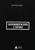 Ler Governamentalidade e Tortura, do autor Ana Claudia Camuri