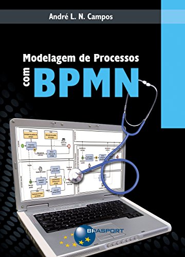 Ler Modelagem de Processos com BPMN, do autor André L. N. Campos