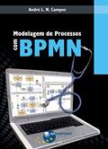 Ler Modelagem de Processos com BPMN, do autor André L. N. Campos Ler Modelagem de Processos com BPMN, do autor André L. N. Campos