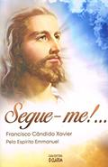 Ler Segue-Me!..., do autor Francisco Cândido Xavier; Emmanuel Ler Segue-Me!..., do autor Francisco Cândido Xavier; Emmanuel