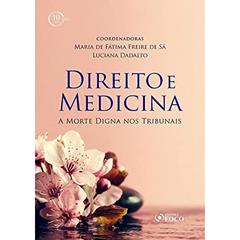 Direito e Medicina: a morte digna nos tribunais - 1ª edição - 2018, do autor Adriano Marteleto Godinho; André Filipe Junqueira dos Santos; Carlos Vital Tavares Corrêa Lima; Cynthia Araújo; Diaulas Costa Ri
