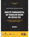 Ler Direito Fundamental ao Trabalho Digno no Século XXI Volume I, do autor Gabriela Neves Delgado Ler Direito Fundamental ao Trabalho Digno no Século XXI Volume I, do autor Gabriela Neves Delgado
