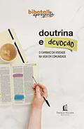 Ler Doutrina e devoção: O caminho da verdade na vida em comunidade, do autor Rodrigo Bibo