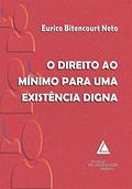 Ler O direito ao mínimo para uma existência digna, do autor Eurico Bitencourt Neto