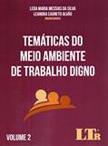 Ler Temáticas Do Meio Ambiente De Trabalho Digno Volume 2, do autor Leda Maria Messias Da Silva; Leandra cauneto Alvão