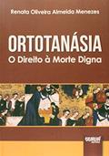 Ler Ortotanásia - O Direito à Morte Digna, do autor Renata Oliveira Almeida Menezes