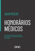 Ler Honorários Médicos. O que Precisamos Saber do Passado Para Construir Um Presente e Um Futuro Mais Dignos, do autor Julio Peclat Ler Honorários Médicos. O que Precisamos Saber do Passado Para Construir Um Presente e Um Futuro Mais Dignos, do autor Julio Peclat