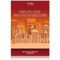 Ler Habitacao e Cidade Para o Envelhecimento Digno, do autor : Maria L Trindade Bestetti e Bibiana Graeff Ler Habitacao e Cidade Para o Envelhecimento Digno, do autor : Maria L Trindade Bestetti e Bibiana Graeff