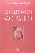 Ler Os carismas em São Paulo, do autor João Evangelista Martins Terra