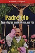 Ler Padre Pio - Seus Milagres, Seus Carismas, Sua Vida, do autor Giovanni Cavagnari Ler Padre Pio - Seus Milagres, Seus Carismas, Sua Vida, do autor Giovanni Cavagnari