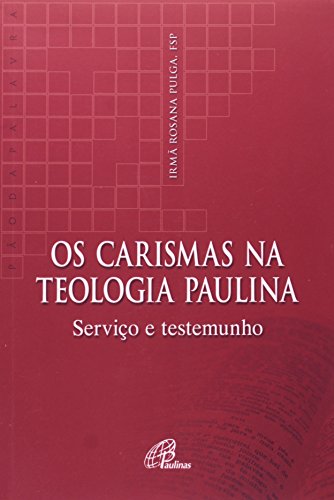 Ler Os Carismas na Teologia Paulina, do autor Pulga. Ir. Rosana