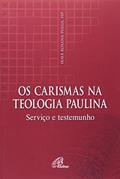 Ler Os Carismas na Teologia Paulina, do autor Pulga. Ir. Rosana Ler Os Carismas na Teologia Paulina, do autor Pulga. Ir. Rosana