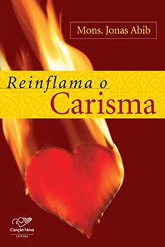 Reinflama o carisma, do autor Monsenhor Jonas Abib
