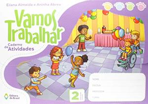 Vamos trabalhar - Caderno de atividades - Educação infantil - 2, do autor Eliana Almeida; Aninha Abreu