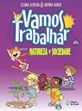 Ler Vamos trabalhar - Natureza e sociedade - 1º Ano - Ensino fundamental I, do autor Eliana Almeida; Aninha Abreu Ler Vamos trabalhar - Natureza e sociedade - 1º Ano - Ensino fundamental I, do autor Eliana Almeida; Aninha Abreu