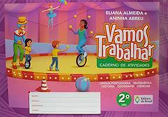 Vamos trabalhar - Caderno de atividades - 2º Ano - Ensino fundamental I, do autor Eliana Almeida; Aninha Abreu