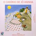 Ler O Casório De Jo Aninha. Aprendendo A Voar, do autor Marcia Paschoalin Ler O Casório De Jo Aninha. Aprendendo A Voar, do autor Marcia Paschoalin