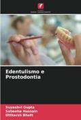 Ler Edentulismo e Prostodontia, do autor Suyashvi Gupta; Sabeeha Hussain; Uttkarsh Bhatt