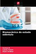 Ler Biomecânica do estado edêntulo, do autor Soniya R.; Leena Tomer; Arjun Sridhar